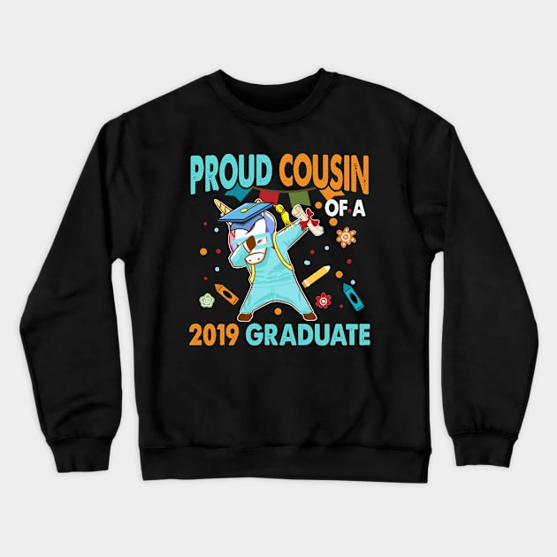 Proud Cousin of a 2019 Graduate Shirt Dabbing Unicorn Crewneck Sweatshirt by Kaileymahoney